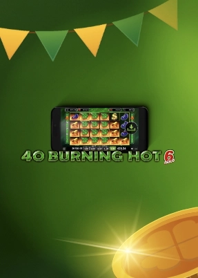 40 Burning Hot 6 reels